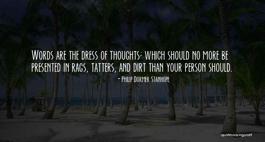 Tatters Quotes By Philip Dormer Stanhope Tatters Quotes By Philip Dormer Stanhope