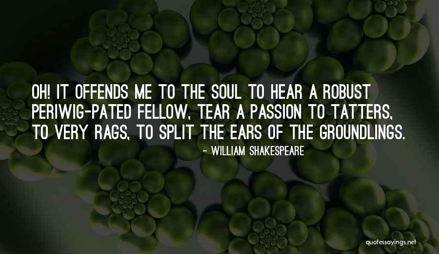 Tatters Quotes By William Shakespeare Tatters Quotes By William Shakespeare