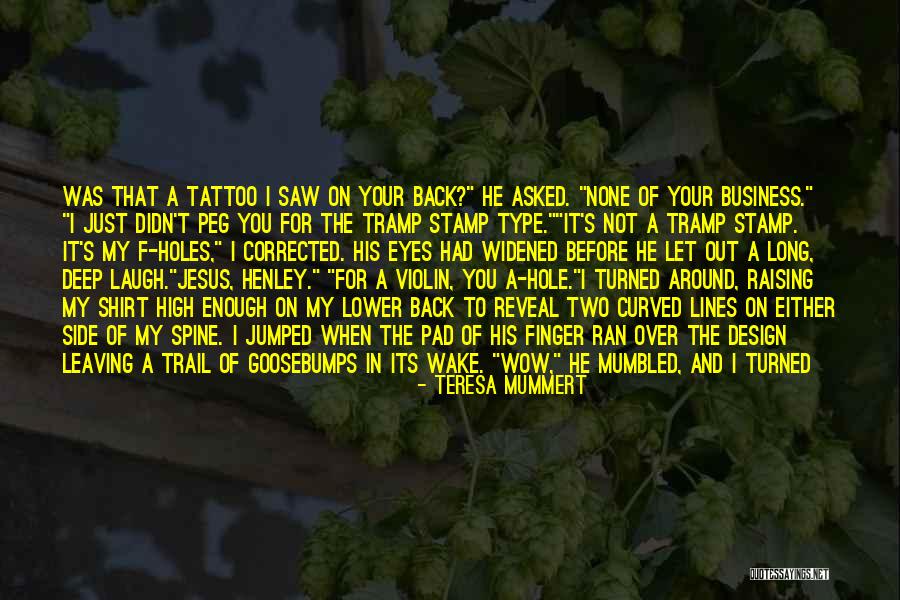 Tattoo Design Quotes By Teresa Mummert Tattoo Design Quotes By Teresa Mummert