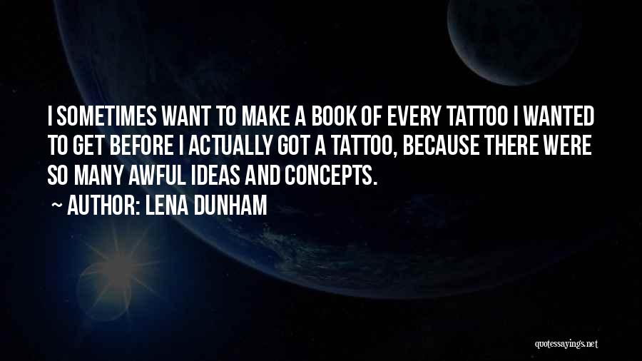 Tattoo Ideas And Quotes By Lena Dunham