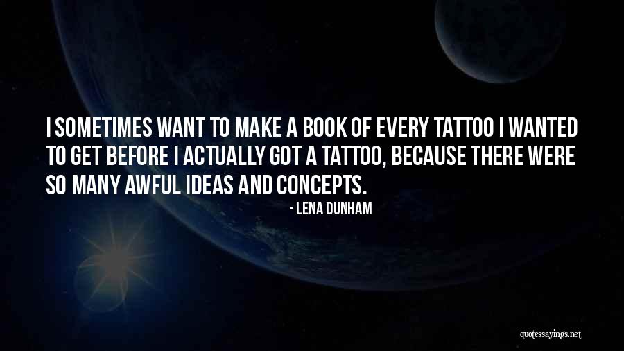 Tattoo Ideas And Quotes By Lena Dunham