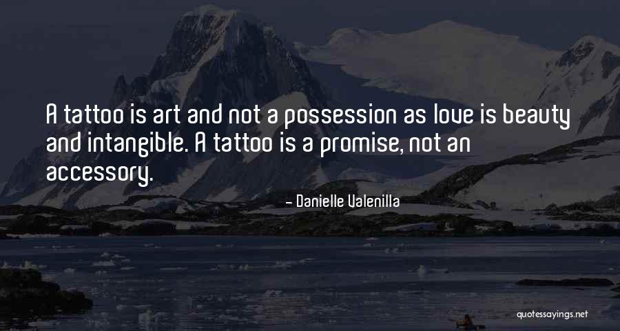 Tattoo Is Art Quotes By Danielle Valenilla