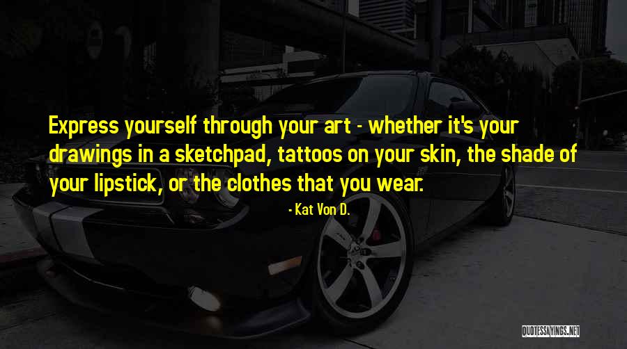 Tattoo Is Art Quotes By Kat Von D. Tattoo Is Art Quotes By Kat Von D.