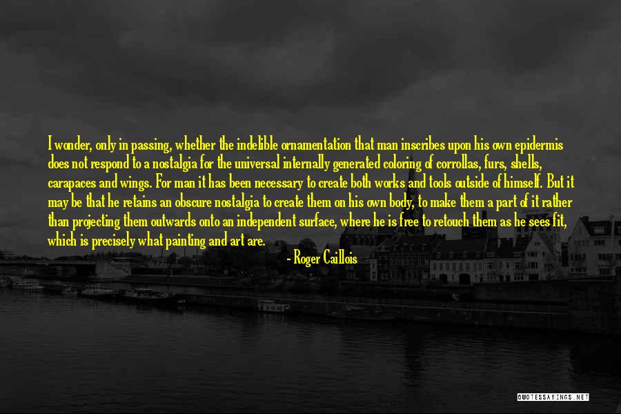 Tattoo Is Art Quotes By Roger Caillois Tattoo Is Art Quotes By Roger Caillois
