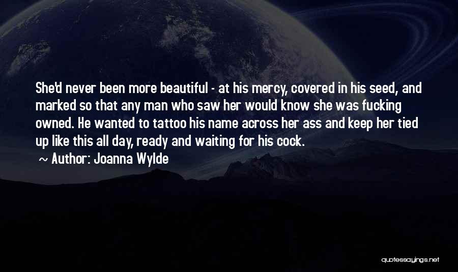 Tattoo My Name On You Quotes By Joanna Wylde