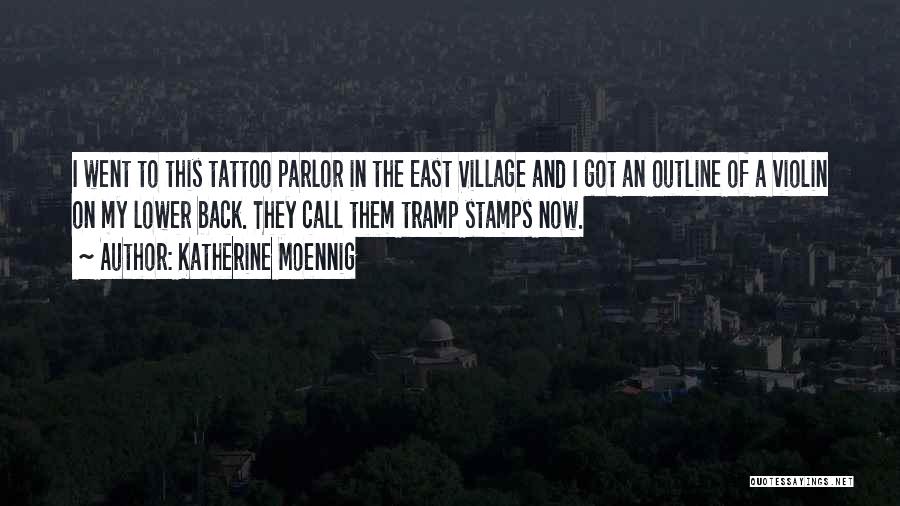 Tattoo Parlor Quotes By Katherine Moennig