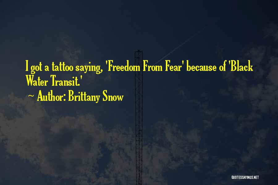 Tattoo Quotes By Brittany Snow