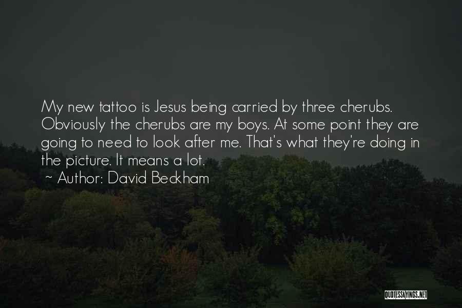 Tattoo Quotes By David Beckham
