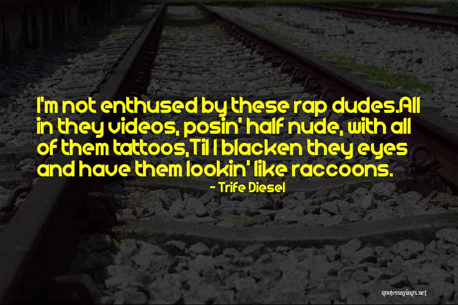 Tattoo Quotes By Trife Diesel