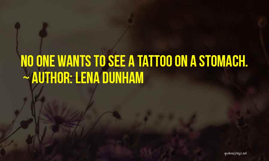 Tattoo Stomach Quotes By Lena Dunham