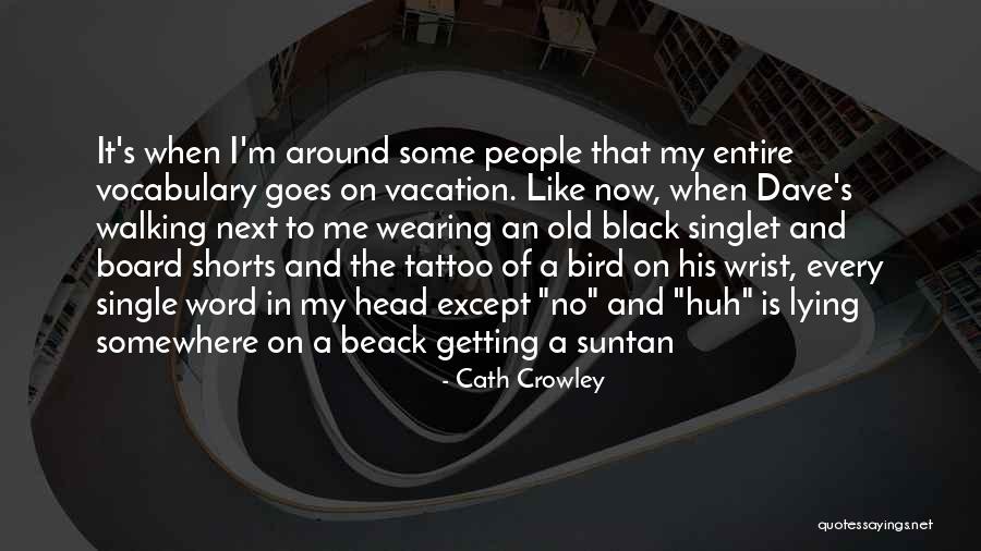 Tattoo Wrist Quotes By Cath Crowley Tattoo Wrist Quotes By Cath Crowley