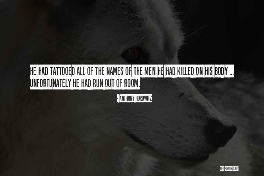Tattooed Men Quotes By Anthony Horowitz Tattooed Men Quotes By Anthony Horowitz