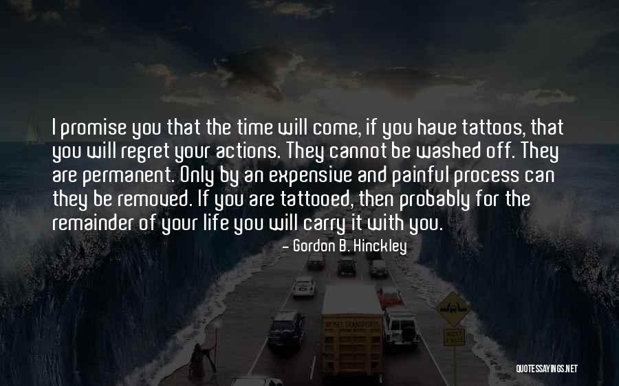 Tattoos And Life Quotes By Gordon B. Hinckley Tattoos And Life Quotes By Gordon B. Hinckley