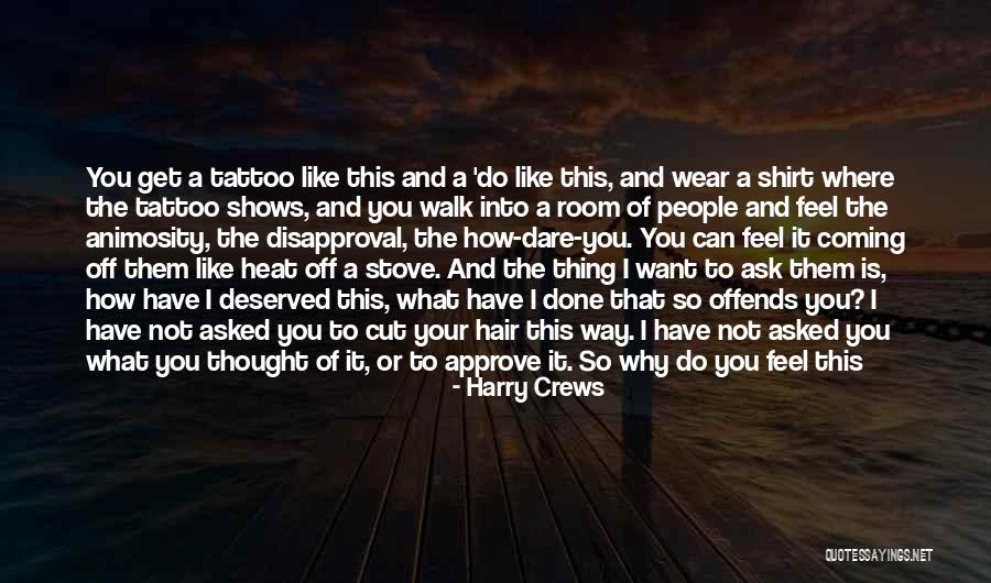 Tattoos And Life Quotes By Harry Crews Tattoos And Life Quotes By Harry Crews