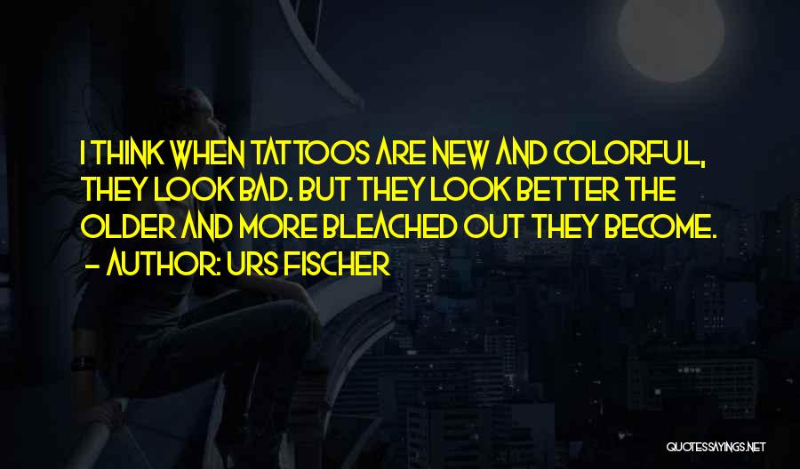 Tattoos And Quotes By Urs Fischer