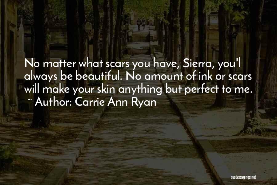Tattoos And Scars Quotes By Carrie Ann Ryan