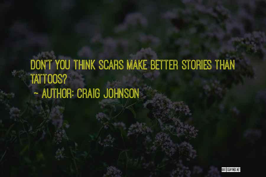 Tattoos And Scars Quotes By Craig Johnson