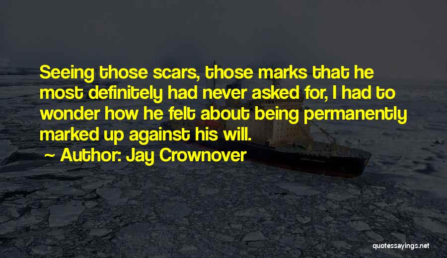 Tattoos And Scars Quotes By Jay Crownover