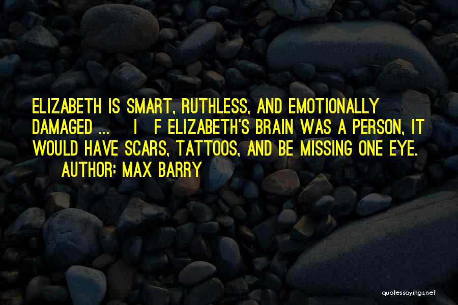 Tattoos And Scars Quotes By Max Barry