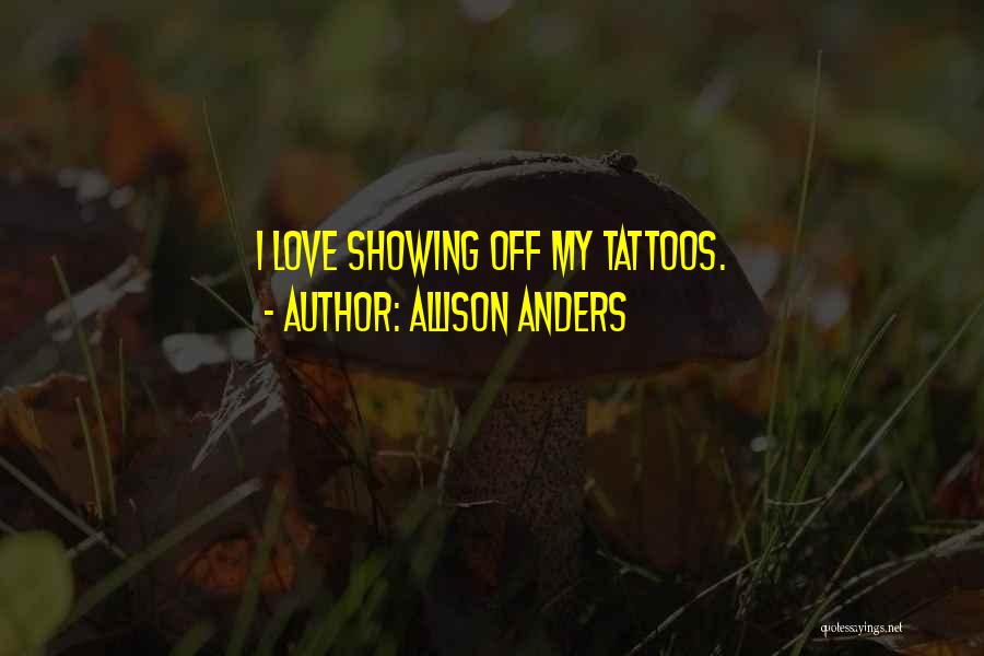 Tattoos Love Quotes By Allison Anders