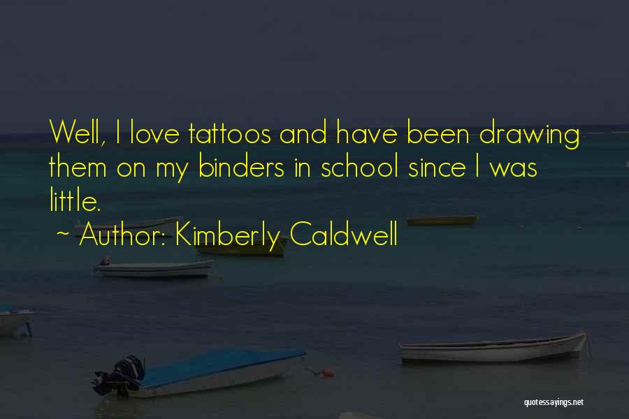Tattoos Love Quotes By Kimberly Caldwell