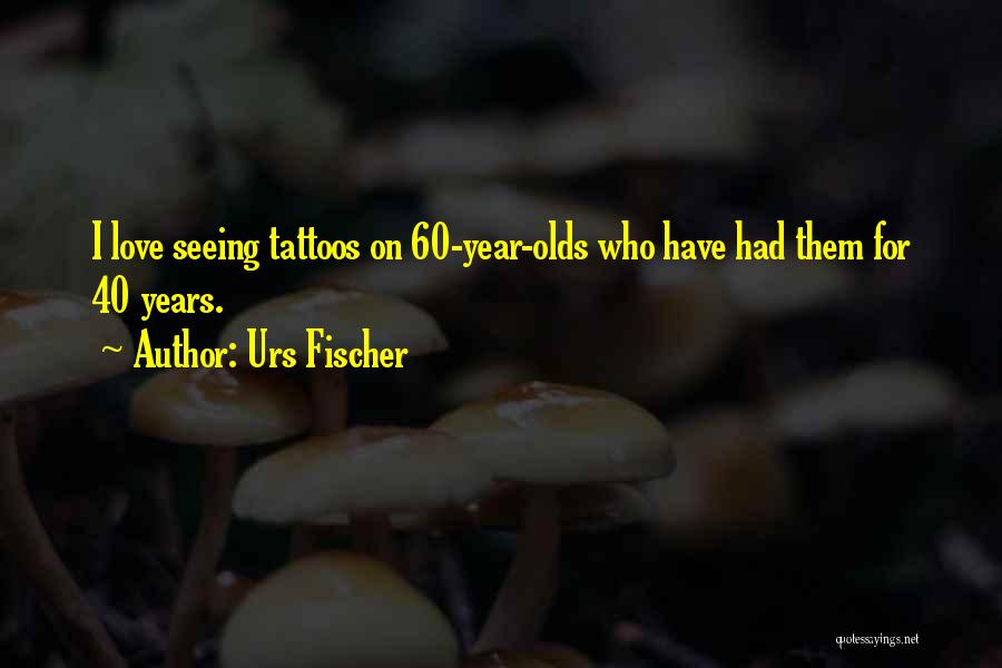 Tattoos Love Quotes By Urs Fischer
