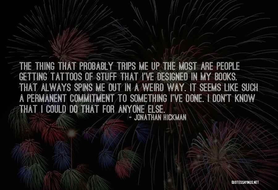 Tattoos On People Quotes By Jonathan Hickman Tattoos On People Quotes By Jonathan Hickman