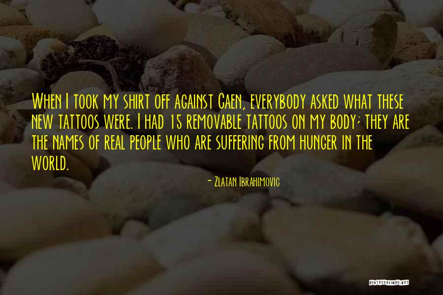 Tattoos On People Quotes By Zlatan Ibrahimovic Tattoos On People Quotes By Zlatan Ibrahimovic