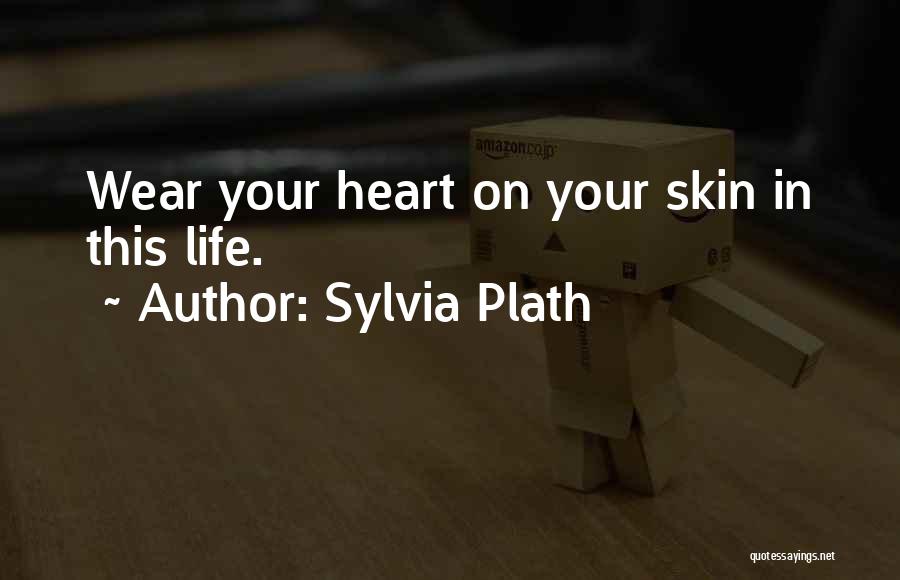 Tattoos On The Heart Quotes By Sylvia Plath