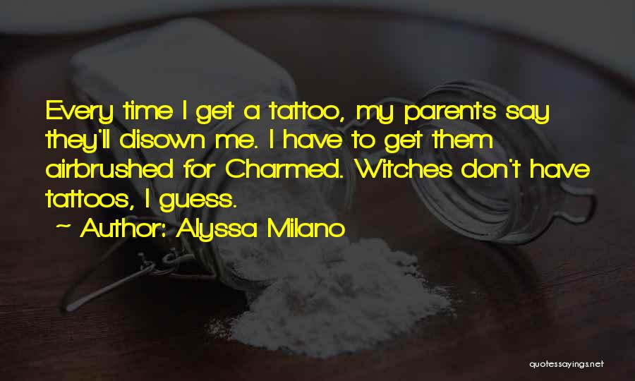 Tattoos With Time Quotes By Alyssa Milano