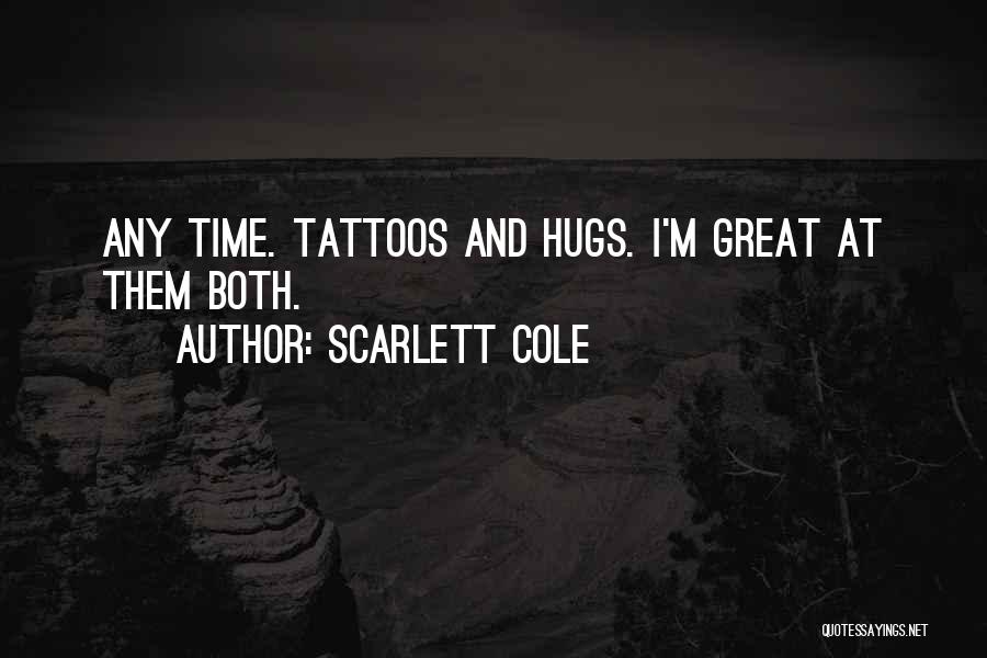 Tattoos With Time Quotes By Scarlett Cole