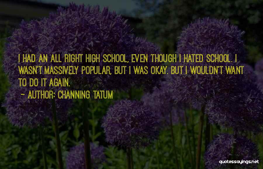 Tatum Channing Quotes By Channing Tatum