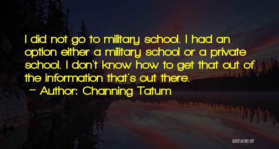 Tatum Channing Quotes By Channing Tatum