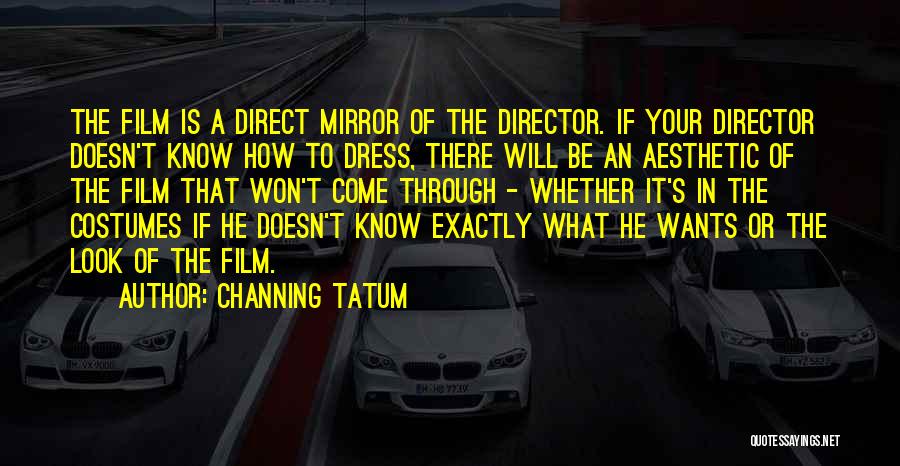 Tatum Channing Quotes By Channing Tatum