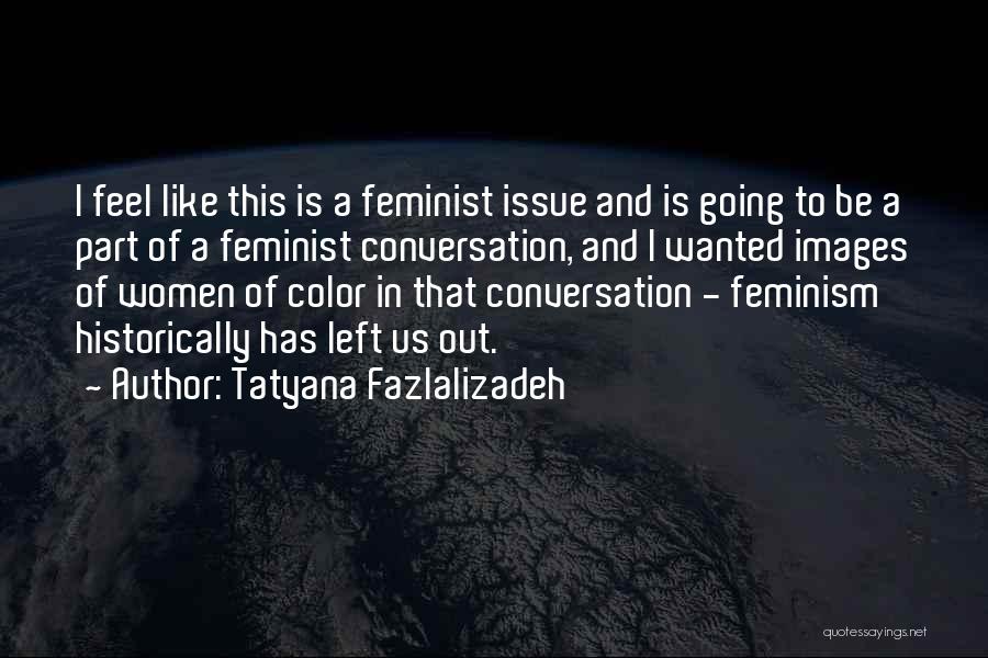 Tatyana Fazlalizadeh Quotes 2198369