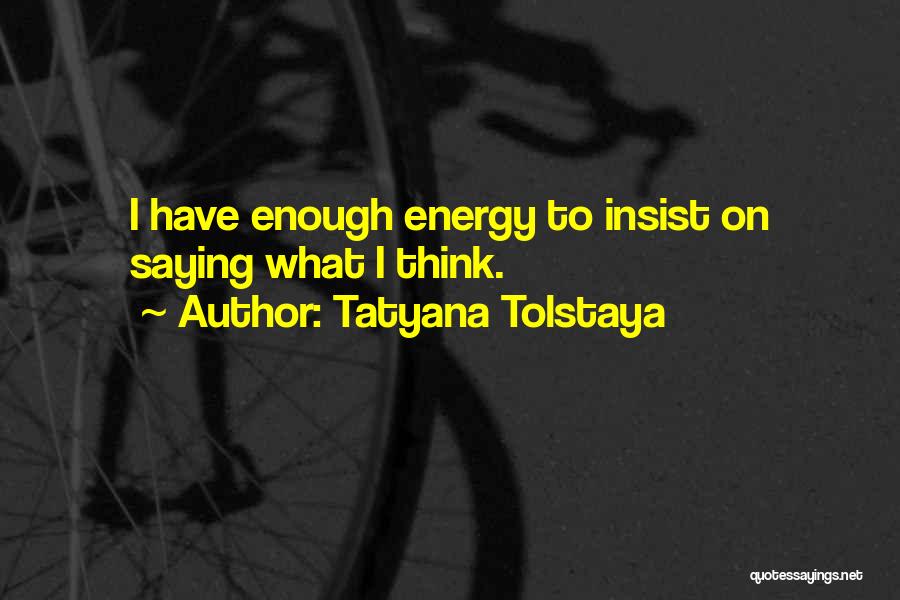 Tatyana Tolstaya Quotes 1398089