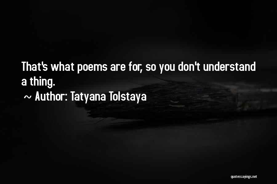 Tatyana Tolstaya Quotes 1436898