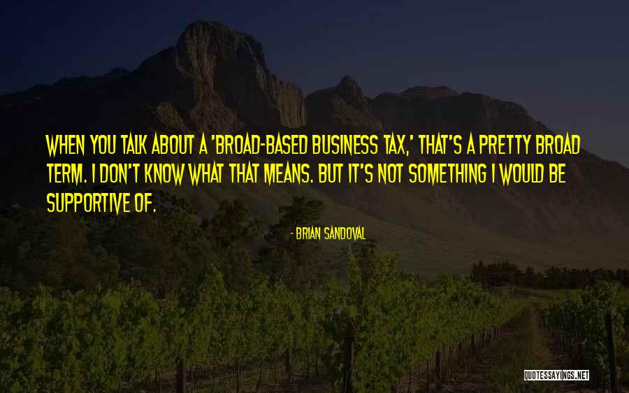 Taubert Neustadt Quotes By Brian Sandoval Taubert Neustadt Quotes By Brian Sandoval