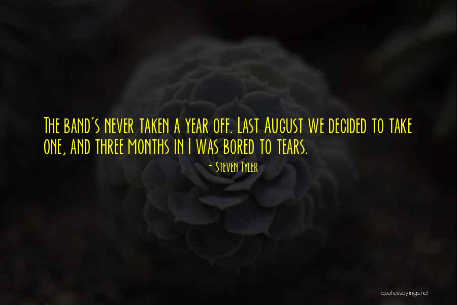 Taubert Neustadt Quotes By Steven Tyler Taubert Neustadt Quotes By Steven Tyler