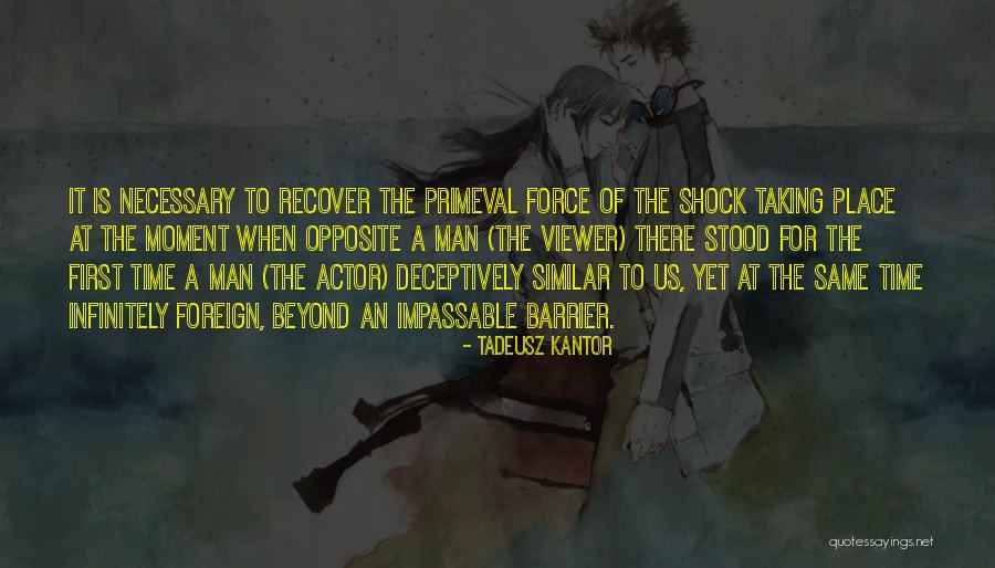 Taucher Brothers Quotes By Tadeusz Kantor Taucher Brothers Quotes By Tadeusz Kantor