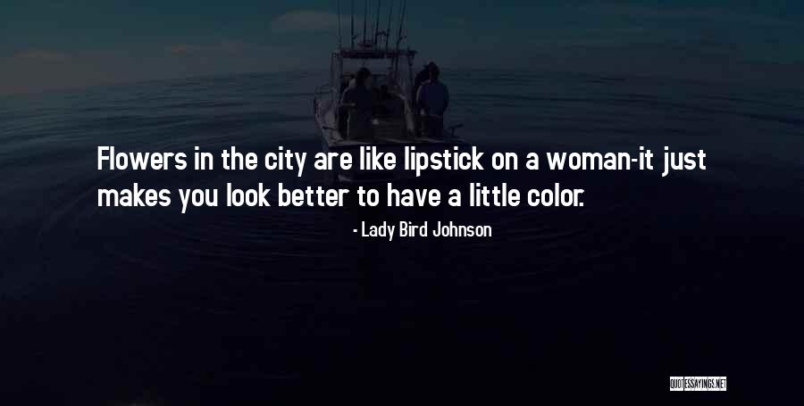 Taufik Savalas Quotes By Lady Bird Johnson Taufik Savalas Quotes By Lady Bird Johnson