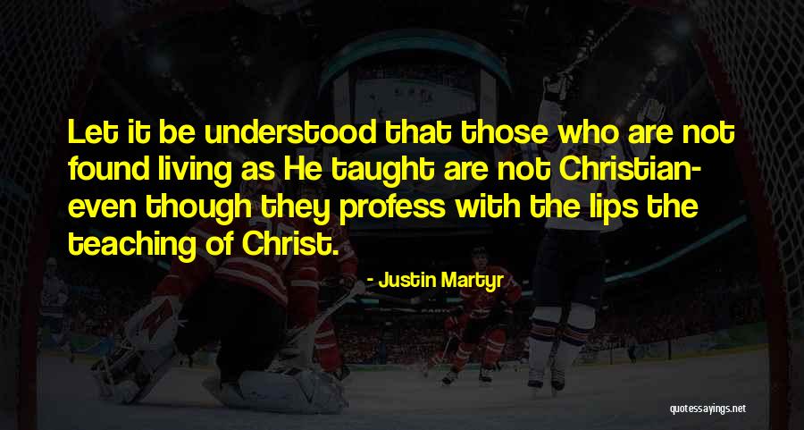 Taught By Christ Quotes By Justin Martyr Taught By Christ Quotes By Justin Martyr
