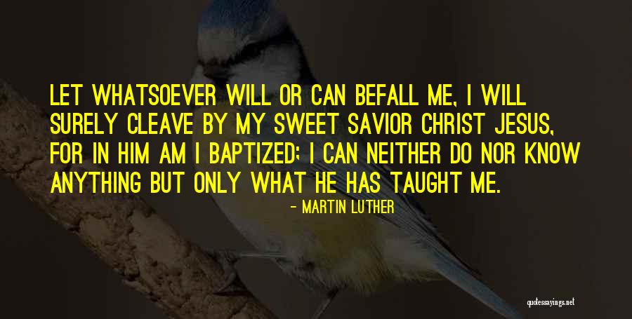 Taught By Christ Quotes By Martin Luther Taught By Christ Quotes By Martin Luther