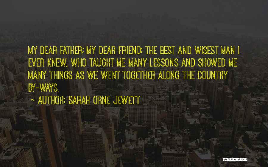 Taught By The Best Quotes By Sarah Orne Jewett