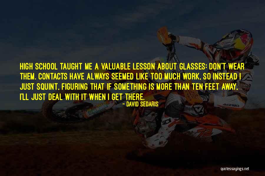 Taught Me Quotes By David Sedaris Taught Me Quotes By David Sedaris