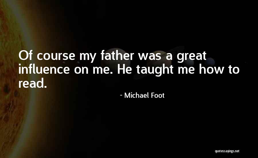 Taught Me Quotes By Michael Foot Taught Me Quotes By Michael Foot