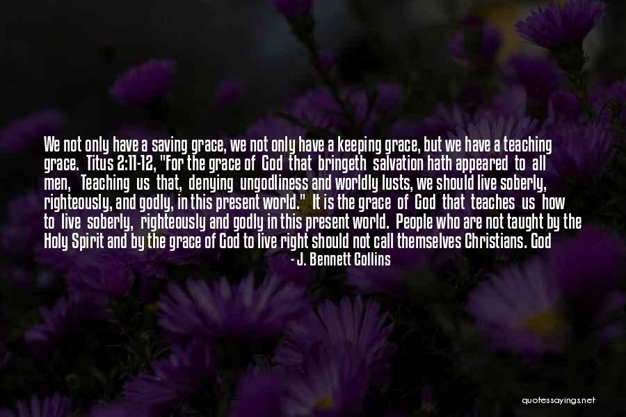 Taught That Salvation Quotes By J. Bennett Collins Taught That Salvation Quotes By J. Bennett Collins