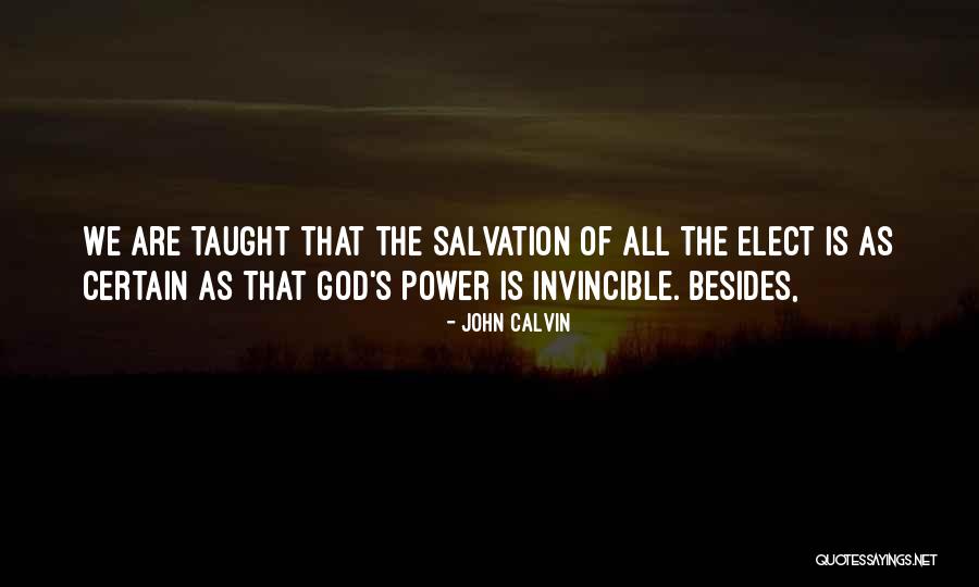 Taught That Salvation Quotes By John Calvin Taught That Salvation Quotes By John Calvin