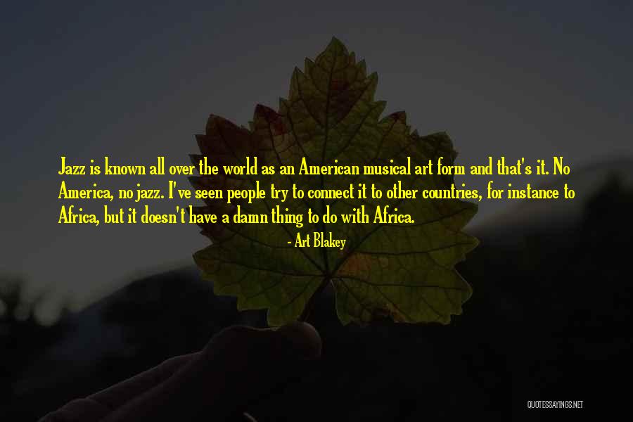 Taumatawhakatangihangakoauauo Quotes By Art Blakey Taumatawhakatangihangakoauauo Quotes By Art Blakey
