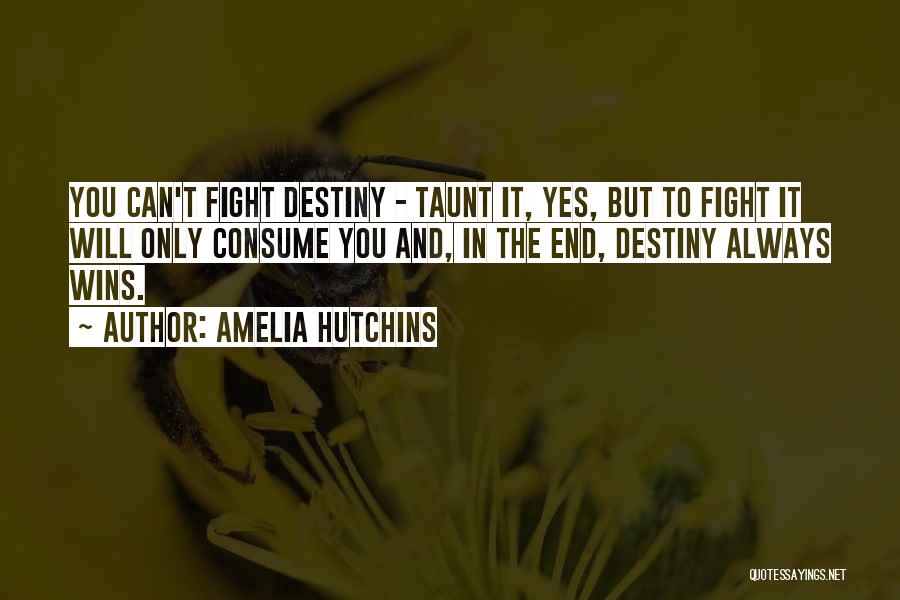 Taunt Quotes By Amelia Hutchins